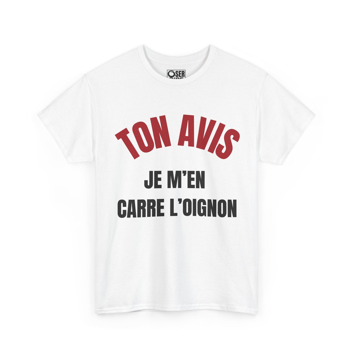 T-shirt Blanc "Ton avis je m'en carre l'oignon"