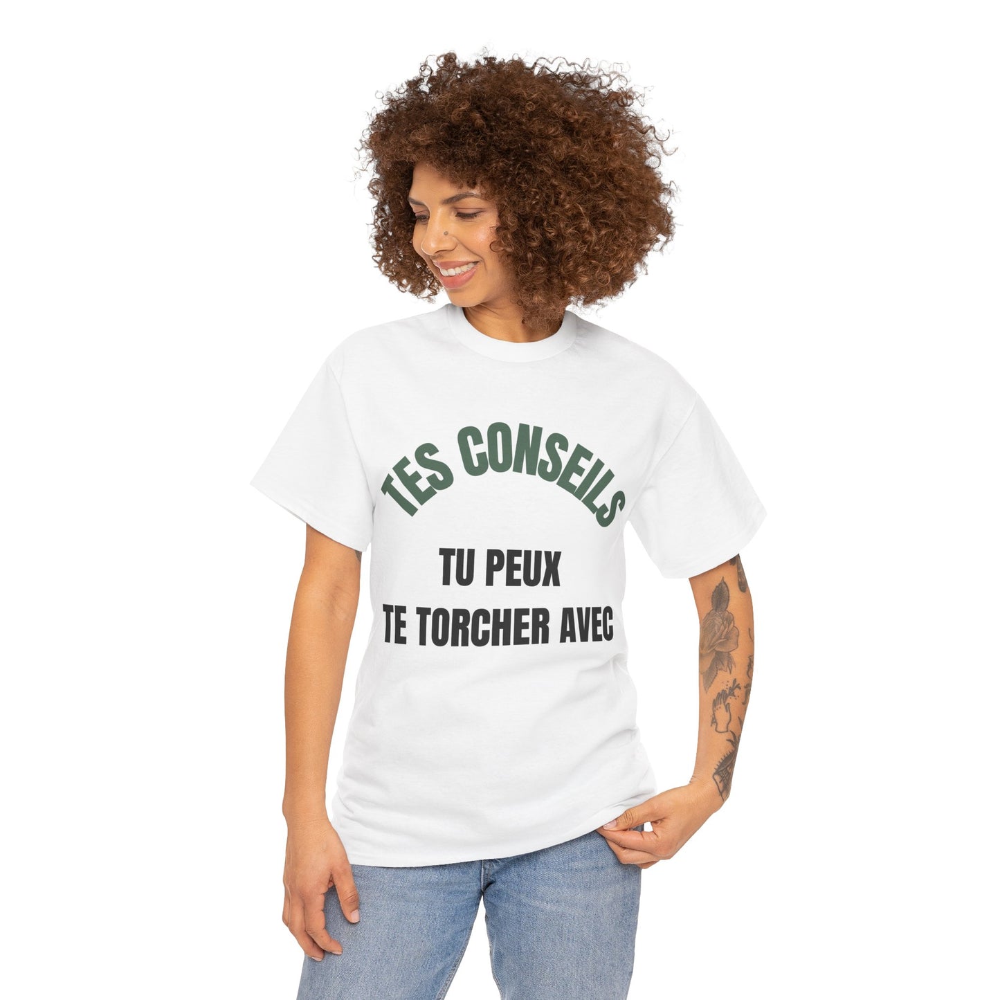 T-Shirt Blanc "Tes conseils tu peux te torcher avec"