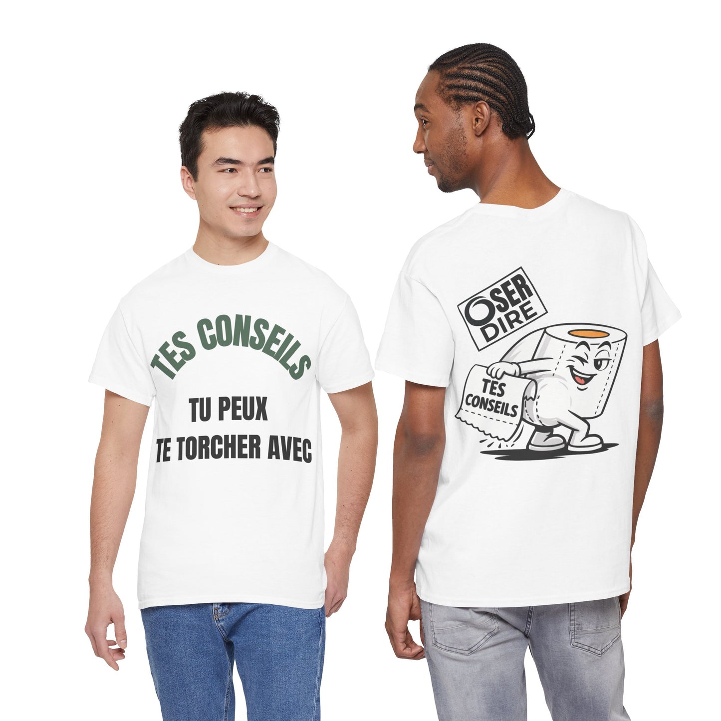 T-Shirt Blanc "Tes conseils tu peux te torcher avec"